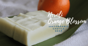 Neroli Orange Blossom Organic Castile Soap Handmade in Bishop Georgia